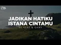 Download Lagu JADIKAN HATIKU ISTANA CINTAMU - BY GERY \u0026 GANY (Lirik) Lagu Rohani