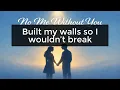 No Me Without You (LYRICS) | Godly Love Song for Lovers | God Wrote This Love