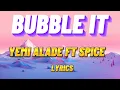 Yemi Alade feat. Spice - Bubble it (My Lyrics 2022)