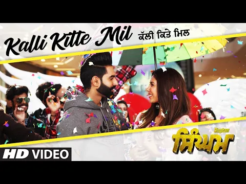 Download MP3 Singham: Kalli Kitte Mil Video Song | Parmish Verma | Sonam Bajwa | Kulwinder Dhillon
