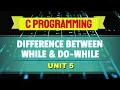 Difference between while and do-while Loop in C