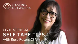 Self Tape Tips With Rose Rosen CSA