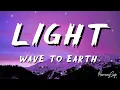Download Lagu Wave to Earth - Light (Lyrics)