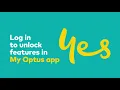 Log in to My Optus app to unlock more features