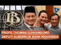 Lagu Rekam Jejak Thomas Djiwandono, Wamenkeu yang Kini Jadi Deputi Gubernur BI