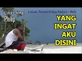 Download Lagu YANG INGAT AKU DISINI - Cover. Philip