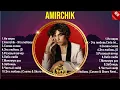 Amirchik Álbum Completo 2024 ~ The Best Songs Of Amirchik