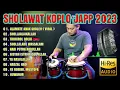 Download Lagu FULL ALBUM SHOLAWAT KOPLO 2023 FULL JAPP ( THOHIROL QOLBI )