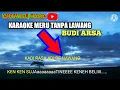 Download Lagu KARAOKE MERU TANPA LAWANG - BUDI ARSA