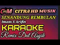 Download Lagu KARAOKE SENANDUNG REMBULAN ,IMAM S ARIFIN REMIX DUT ASYIK