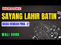 Download Lagu Wali - Sayang Lahir Batin Karaoke Nada Rendah Pria -2