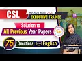 75 Questions with detailed explanation CSL ET solution to previous year