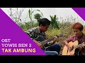 Download Lagu OST YOWIS BEN 2 - TAK AMBUNG (COVER BY ABDI \u0026 TUNGGAL)