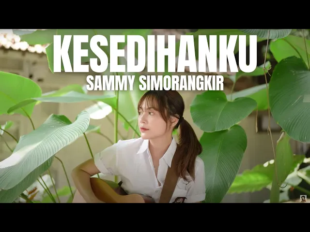 Download MP3 KESEDIHANKU - SAMMY SIMORANGKIR | TAMI AULIA