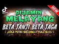 Download Lagu DIJAMIN MELAYAANG !! - DJ BETA JANJI BETA JAGA ( JANJI PUTIH ) | BREAKBEAT FULL BASS TERBARU 2021