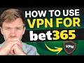 How to Use Bet365 With VPN Access Bet365 from Anywhere