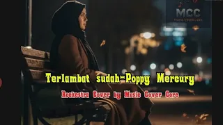 rockestra cover terlambat sudah poppy mercury rockestra cover by music cover core 