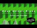 John Lee Hooker - Mean Woman Blues