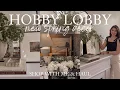 HOBBY LOBBY SPRING CURATED-LOOKING HOME DECOR SHOP WITH ME HAUL HOBBY LOBBY SHOP WITH ME 2025
