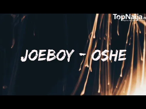 Download MP3 Joeboy - Oshe (Lyrics Video)
