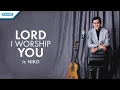 Download Lagu Lord I Worship You - Ir. Niko (Official lyric video)