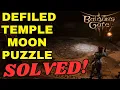 Defiled Temple Moon Puzzle Solution Baldurs Gate 3