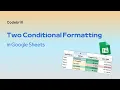 Google Sheets Two Conditional Formatting