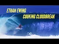 ETHAN EWING on Namotu Cooking Cloudbreak Pre-Season