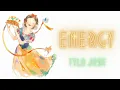 Energy - Tyla Jane (Lyrics in the description)