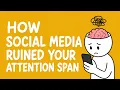 How Social Media Ruined Your Attention Span