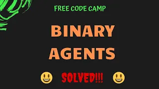 Free Code Camp - Binary Agents