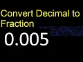 Convert 0 005 to fraction How to convert decimals to fractions convert decimal 0 005