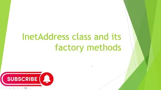 Session 6 InetAddress Class and its factory methods