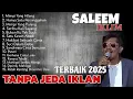 Download Lagu LAGU MALAYSIA FULL ALBUM SALEEM IKLIM TERBARU 2025 - paling dicari