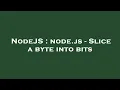 NodeJS node js - Slice a byte into bits