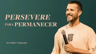 PERSEVERE PARA PERMANECER - POR ROBERTT MARQUES - SÉRIE: ETERNIDADE - PARTE 03