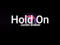 Justin Bieber - Hold On (Lyrics)