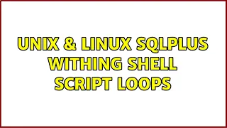 Unix Linux SQLPLUS withing shell script loops