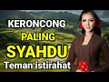 Download Lagu KERONCONG PALING SYAHDU TEMAN ISTIRAHAT