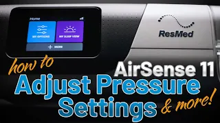 How to Adjust Pressure and Other Settings on the ResMed AirSense 11 Air11