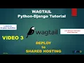 Vid 3 WAGTAIL Python-Django Tutorial - Deploy to Shared Hosting WITHOUT Terminal