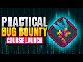 Practical Bug Bounty Course Launch