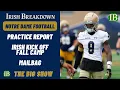 Notre Dame Football Practice Report - Irish Kick off Fall Camp