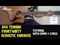 Download Lagu fourtwnty - Aku Tenang [ Acoustic Karaoke with Chord \u0026 Lyric ]