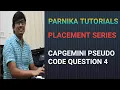 PSEUDOCODE 4 FOR CAPGEMINI CAPGEMINI PREVIOUS WRITTEN TEST QUESTIONS PLACEMENT QUESTIONS