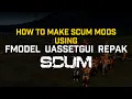 How to Make Scum Mods Using Fmodel UassetGUI Repak Creating and Installing Your First Mod