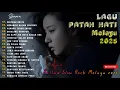 Lagu LAGU PATAH HATI💔MELAYU 2025|Ballad Slow Rock Melayu 2025