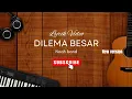 Download Lagu Noah - Dilema Besar lirik lagu video