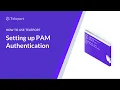 Setting up PAM Authentication with Teleport