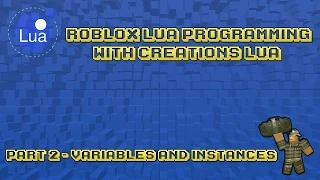 Roblox Lua Scripting Part 2 - Variables Instance new